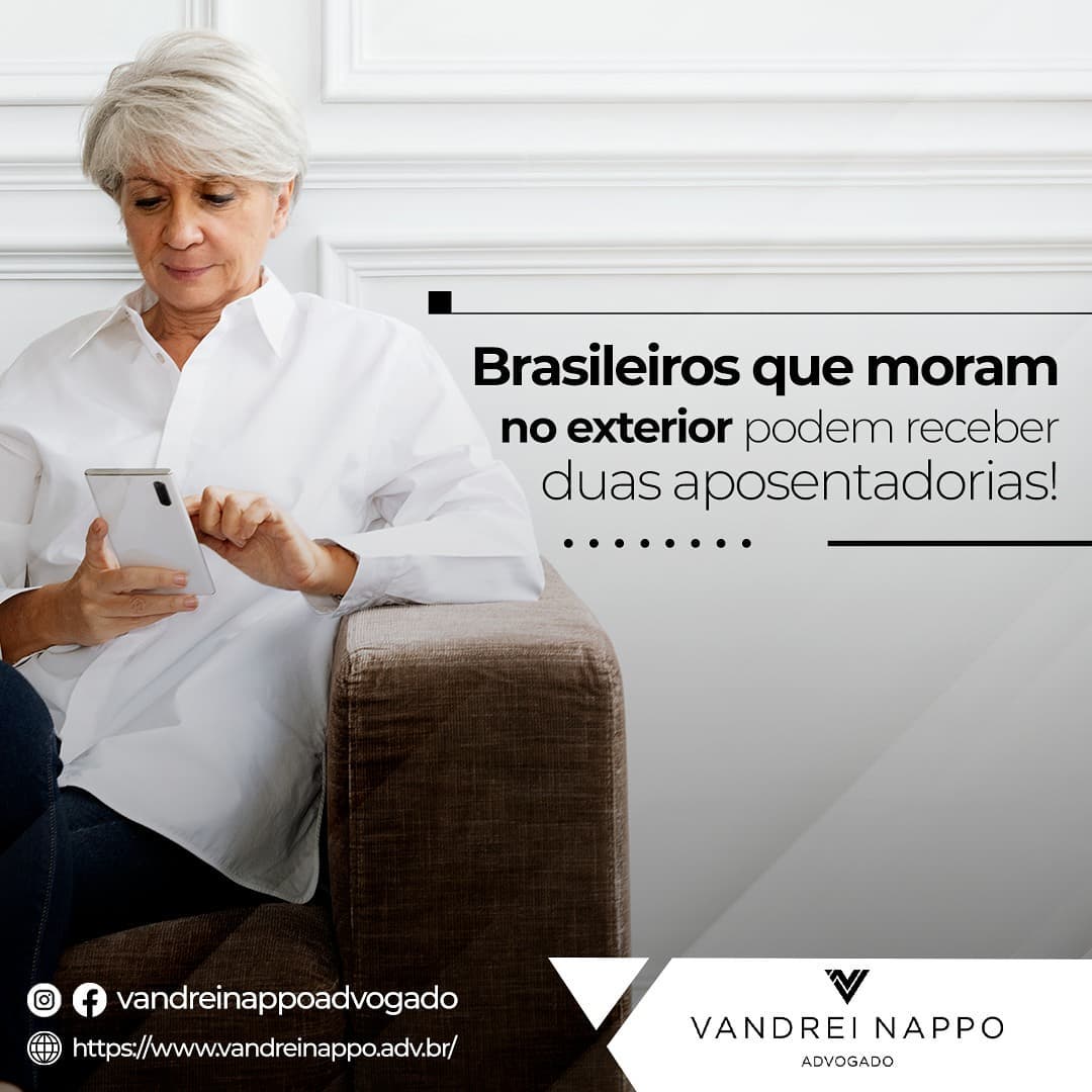 Brasileiros que moram no exterior podem receber duas aposentadorias!