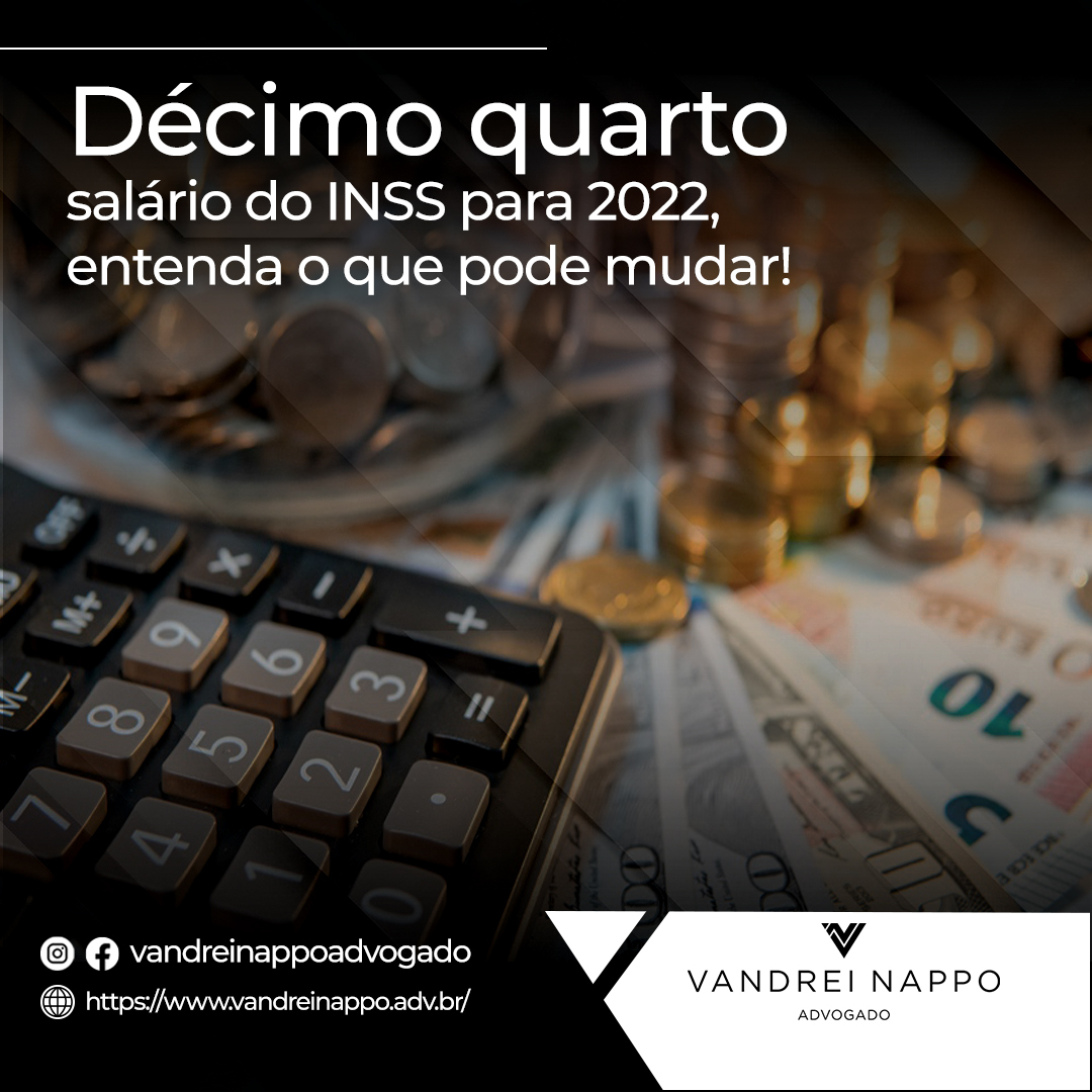 Décimo quarto salário do INSS para 2022, entenda o que pode mudar!